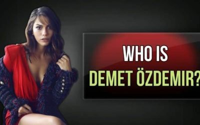 Turkish actress Demet Özdemir – 30 Facts Every Fan Should Know