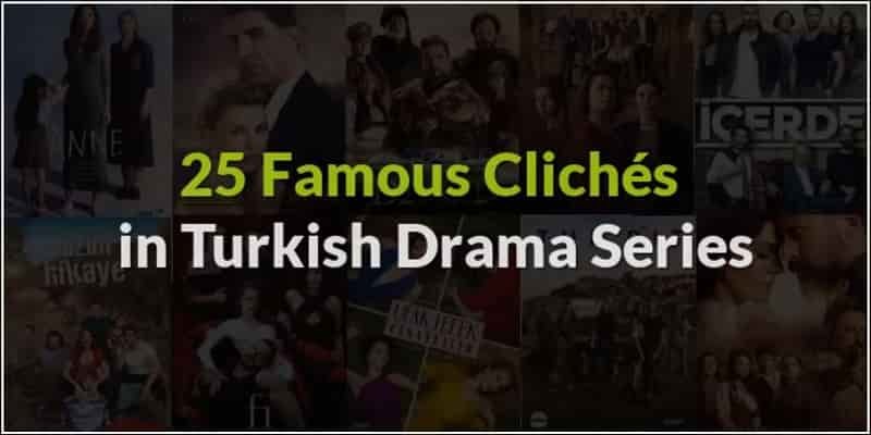 25 Clichés in Turkish Drama Series