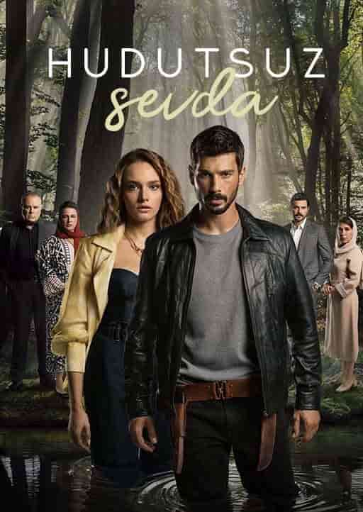 the cover of the Turkish drama series Hudutsuz Sevda featuring Miray Daner and Deniz Can Aktaş at the forefront, behind Esra Dermancıoğlu, Burak Sergen and Asuman Dabak